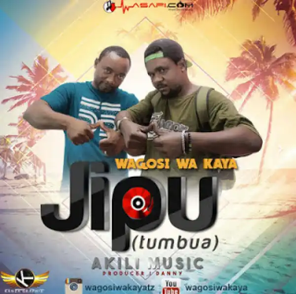 Wagosi Wa Kaya - Jipu(Tumbua)